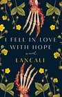 I Fell in Love with Hope A Novel