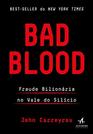 Bad Blood Fraude Bilionaria no Vale do Silicio