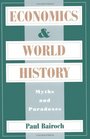 Economics and World History  Myths and Paradoxes
