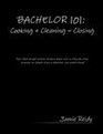 BACHELOR 101 Cooking   Cleaning  Closing