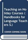 Teaching on Holiday Courses