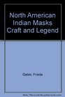 North American Indian Masks Craft and Legend