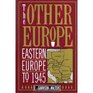 The Other Europe Eastern Europe to 1945