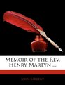 Memoir of the Rev Henry Martyn