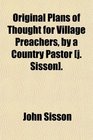 Original Plans of Thought for Village Preachers by a Country Pastor