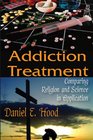 Addiction Treatment Comparing Religion and Science in Application