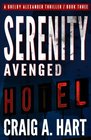 Serenity Avenged (The Shelby Alexander Thriller Series) (Volume 3)