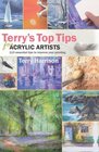Terry's Top Tips for Acrylic Artists Over 100 Essential Tips to Improve Your Painting