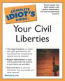 Complete Idiot's Guide to Your Civil Liberties