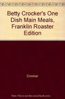 Betty Crocker's One Dish Main Meals, Franklin Roaster Edition