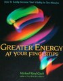 Greater Energy at Your Fingertips