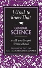 I Used to Know That General Science