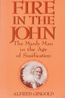 Fire in the John The Manly Man in the Age of Sissification