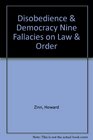 Disobedience and Democracy Nine Fallacies on Law and Order
