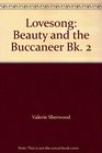 Lovesong Beauty and the Buccaneer Bk 2