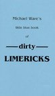 Michael Ware's Little Blue Book of Dirty Limericks