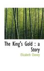 The King's Gold a Story
