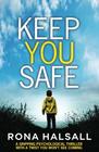 Keep You Safe A gripping psychological thriller with a twist you won't see coming