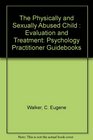 The Physically and Sexually Abused Child Evaluation and Treatment