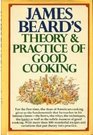 James Beard's Theory & Practice of Good Cooking