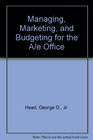 Managing Marketing and Budgeting for the A/E Office
