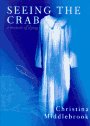 Seeing the Crab A Memoir of Dying