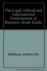The Legal Ethical and International Environment of Business Study Guide