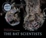The Bat Scientists (Scientists in the Field Series)