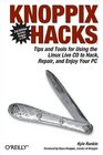 Knoppix Hacks Tips and Tools for Using the Linux Live CD to Hack Repair and Enjoy Your PC