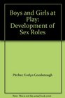 Boys and Girls at Play Development of Sex Roles