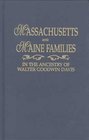 Massachusetts and Maine Families in the Ancestry of Walter Goodwin Davis Vol III NealWright