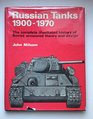 Russian tanks 19001970 The complete illustrated history of Soviet armoured theory and design