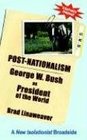 PostNationalism George W Bush as President of the World