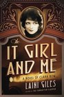 The It Girl and Me A novel of Clara Bow