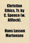 Christian Ethics Tr by C Spence