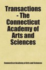 Transactions  The Connecticut Academy of Arts and Sciences Includes free bonus books
