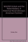 American Frontier Wild Bill Hickok and the Rebel Raiders  Book 10