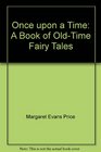 Once upon a Time A Book of OldTime Fairy Tales