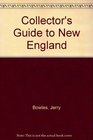 Collector's Guide to New England