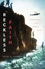 Reckless Faith Embracing a Life without Limits