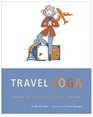 Travel Yoga Stretches for Planes Trains Automobiles and More