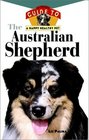 The Australian Shepherd  An Owner's Guide toa Happy Healthy Pet