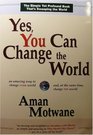 Yes You Can Change the World