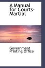A Manual for CourtsMartial