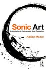 Sonic Art An Introduction to Electroacoustic Composition
