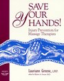 Save Your Hands Injury Prevention for Massage Therapists