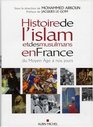 Histoire de l'islam et des musulmans en France du Moyen ge  nos jours