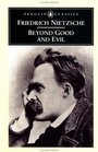 Beyond Good and Evil: Prelude to a Philosophy of the Future (Penguin Classics)