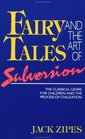 Fairy Tales and the Art of Subversion The Classical Genre for Children and the Process of Civilization