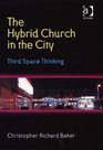 The Hybrid Church in the City